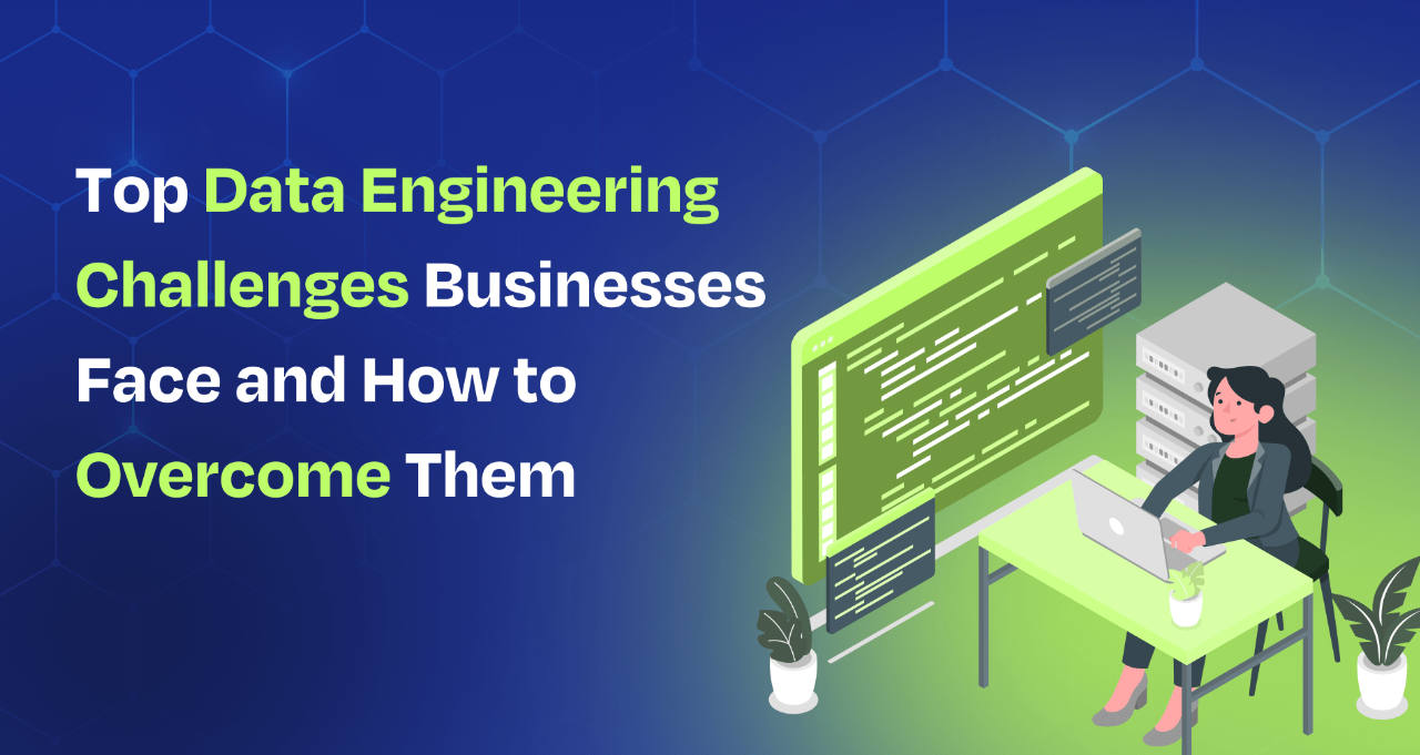 Data Engineering Challenges and How to Overcome Them
